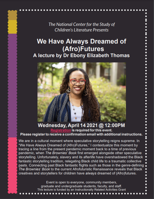 “We Have Always Dreamed of (Afro)Futures” with Dr. Ebony Elizabeth Thomas: A National Center for the Study of Children's Literature Lecture