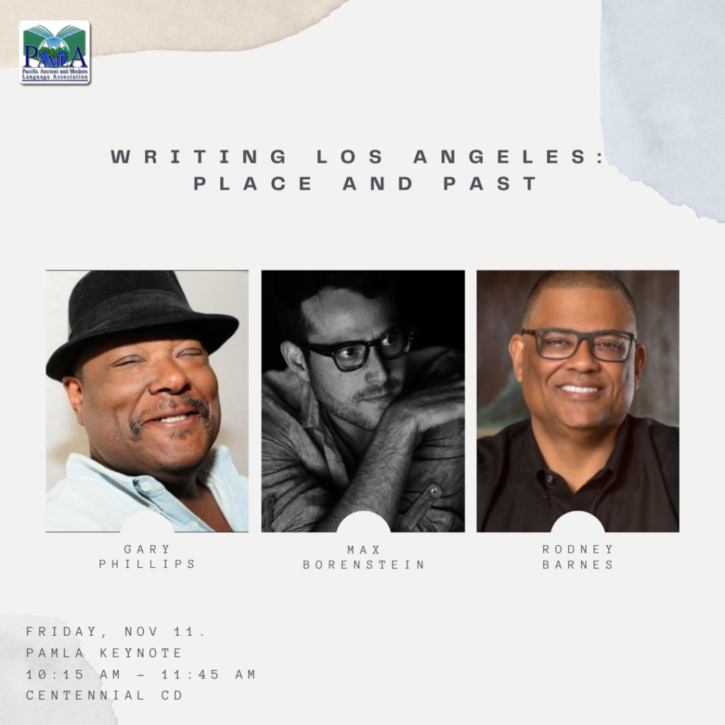 PAMLA 2022 Keynote: Writing Los Angeles, Place and Past